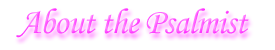 About the Psalmist